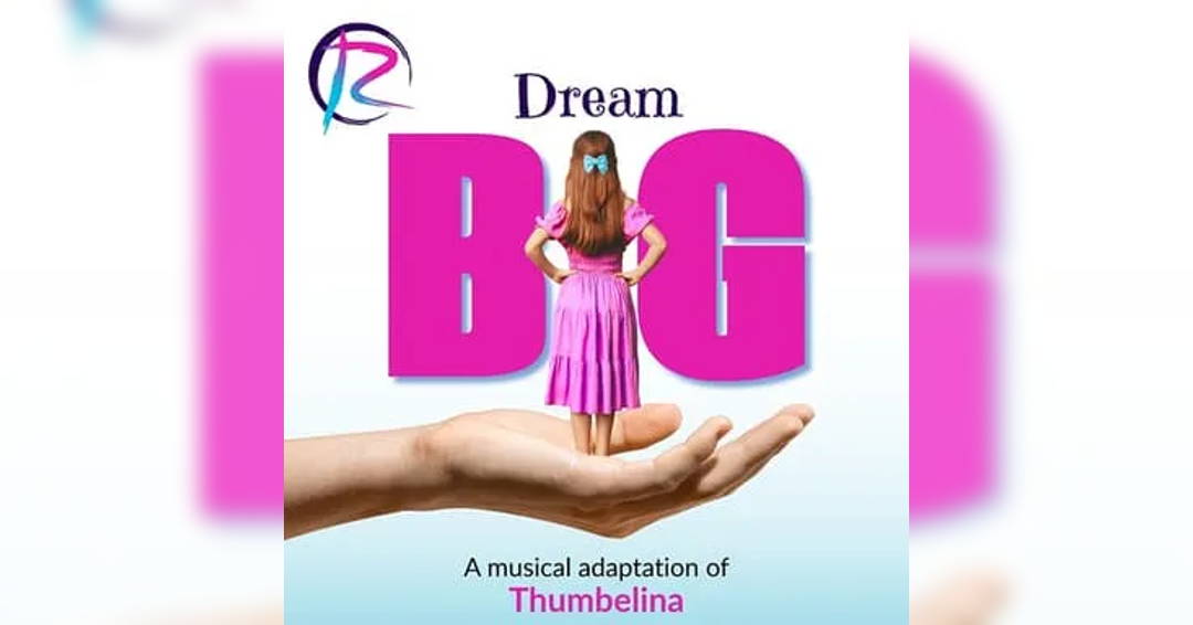 Dream Big - A Musical Adaptation Of Thumbelina