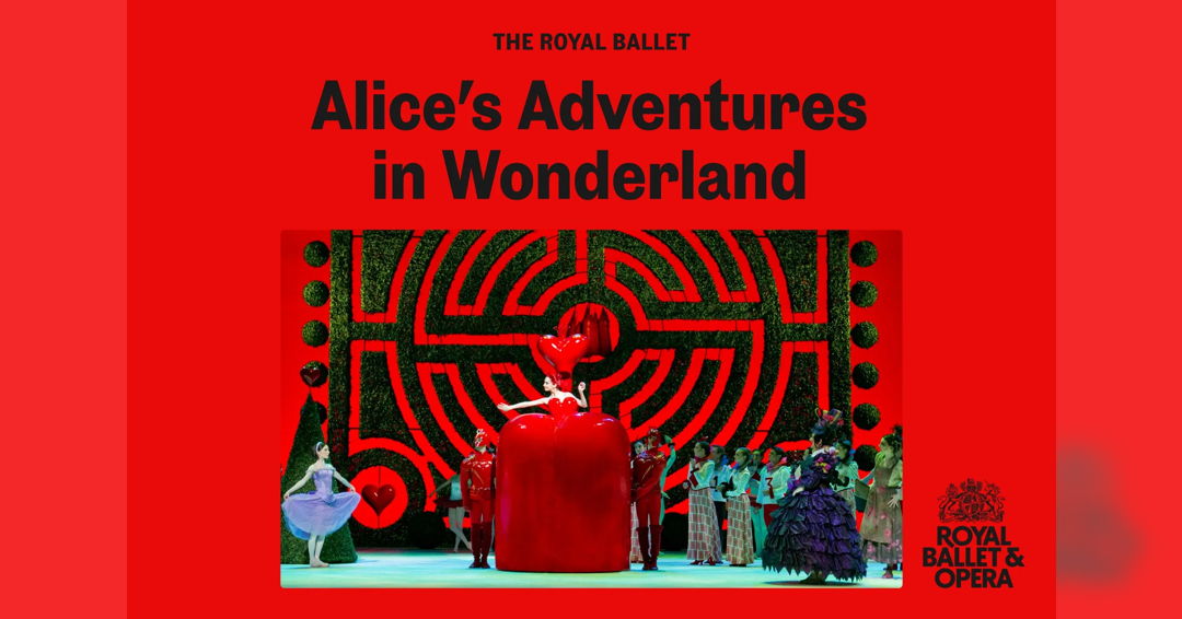 Image The Royal Ballet & Opera: Alice’s Adventures in Wonderland Live