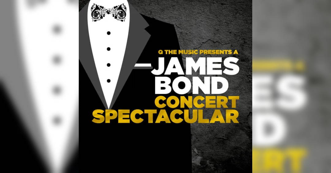 Q The Music - The James Bond Concert Spectacular