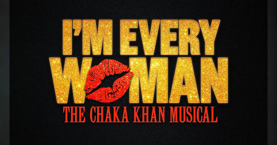 Image I'm Every Woman - The Chaka Khan Musical