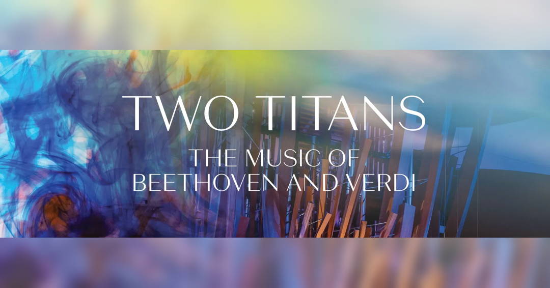 Two Titans | The Music Of Beethoven And Verdi