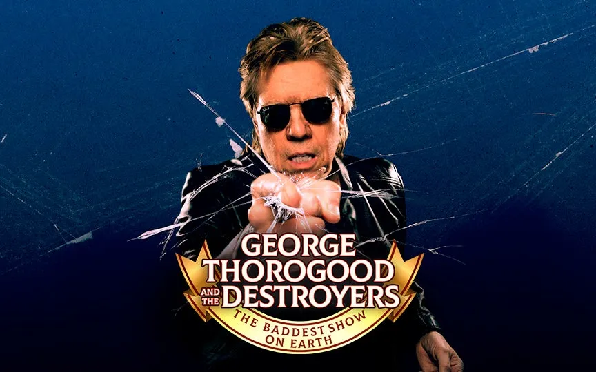 George Thorogood & The Destroyers with Artimus Pyle Band