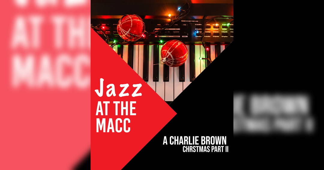 Jazz at the MACC: A Charlie Brown Christmas & Holiday Classics Part II