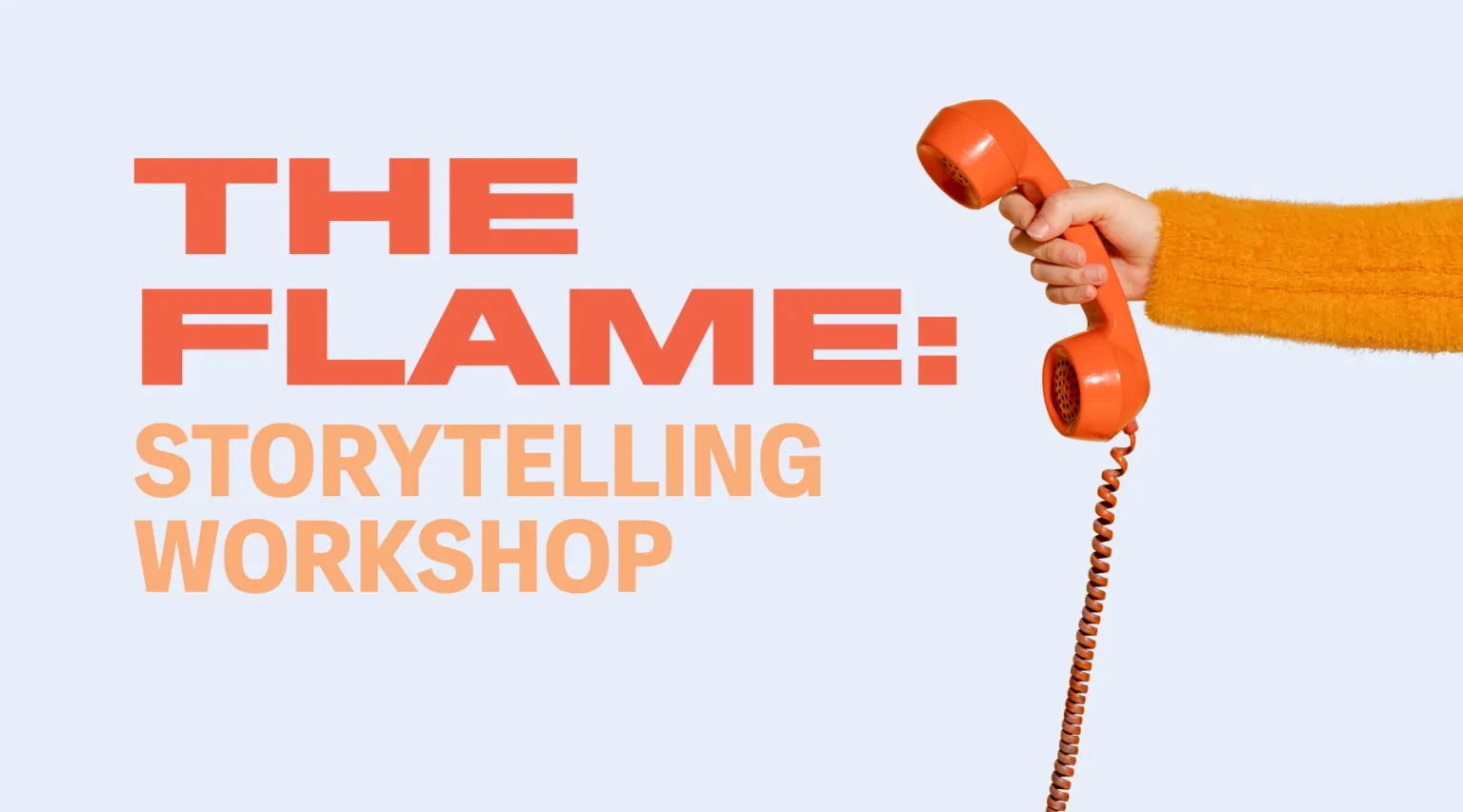 The Flame: Storytelling Workshop