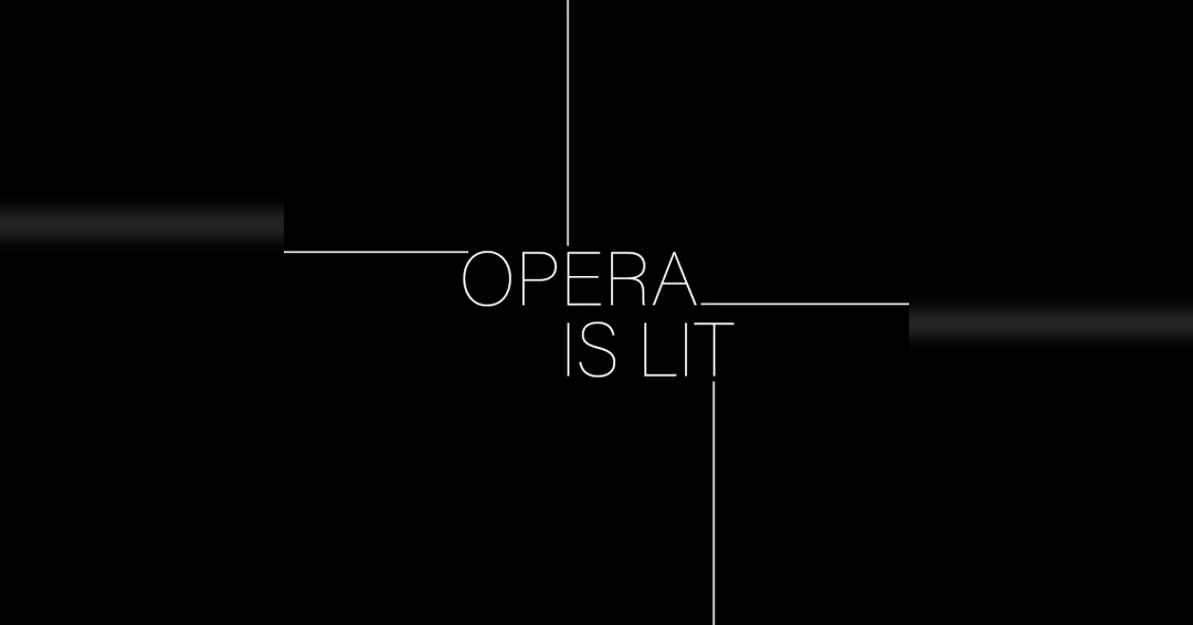 Opera is Lit