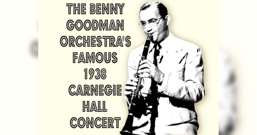 Image The Benny Goodman Orchestra’s Famous 1938 Carnegie Hall Concert