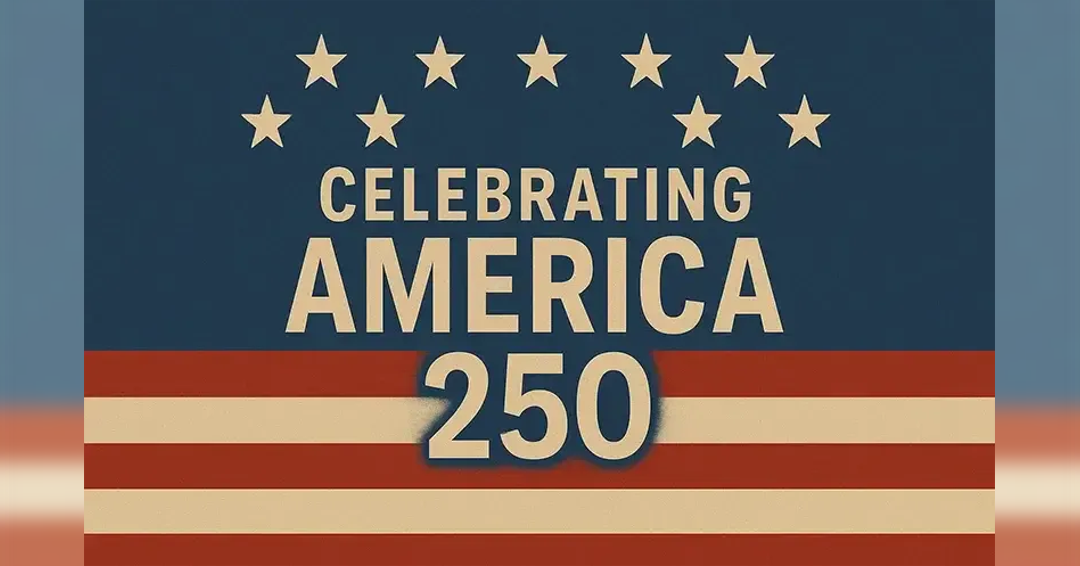 “Celebrating America 250”