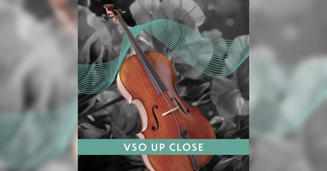 VSO Up Close: Schubert’s Cello Quintet