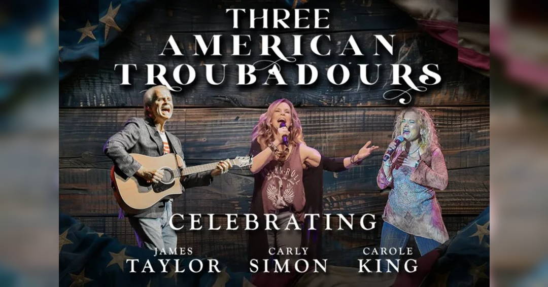 The Three American Troubadours: Celebrating James Taylor, Carly Simon, and Carole King