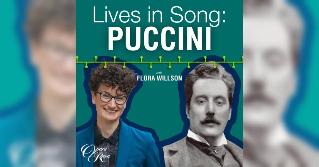 Lives in Song: Puccini – EPISODE 2 – “Le Willis”