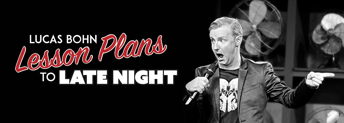 Lucas Bohn – Lesson Plans to Late Night