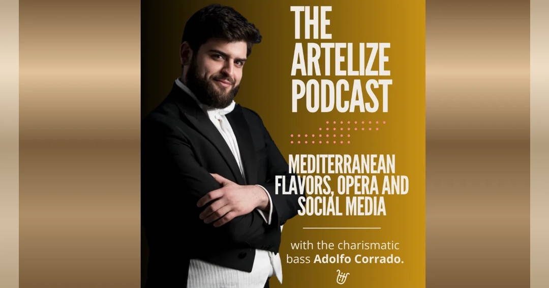 Image The Artelize Podcast and Adolfo Corrado: Mediterranean flavors, opera and social media