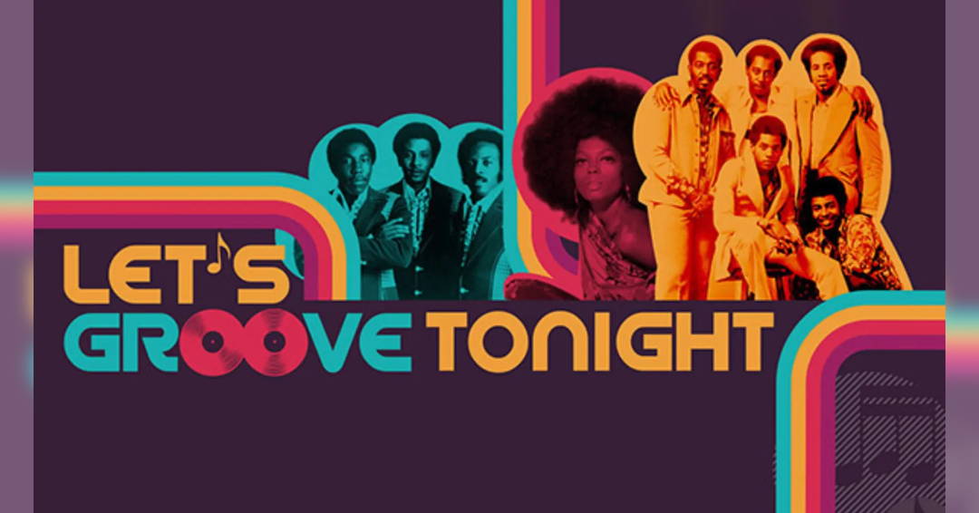 Let’s Groove Tonight: Motown & the Philly Sound