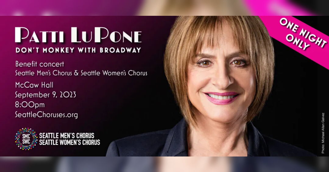 Image Patti LuPone Performs Don’t Monkey with Broadway Concert to Support Seattle Men’s Chorus and Seattle Women’s Chorus