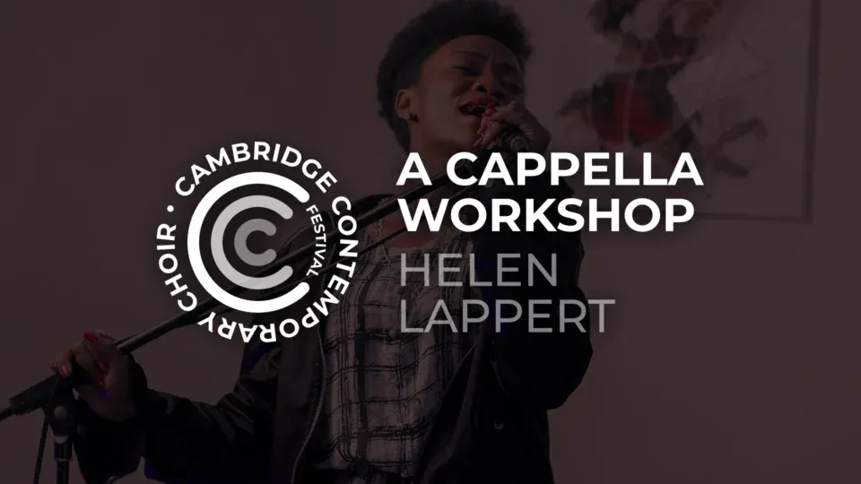 Image The Cambridge Contemporary Choir Festival - A Cappella Workshop with Helen Lappert