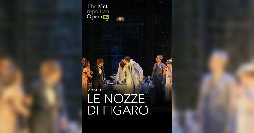 Image Metropolitan Opera House: Mozart’s Le Nozze Di Figaro