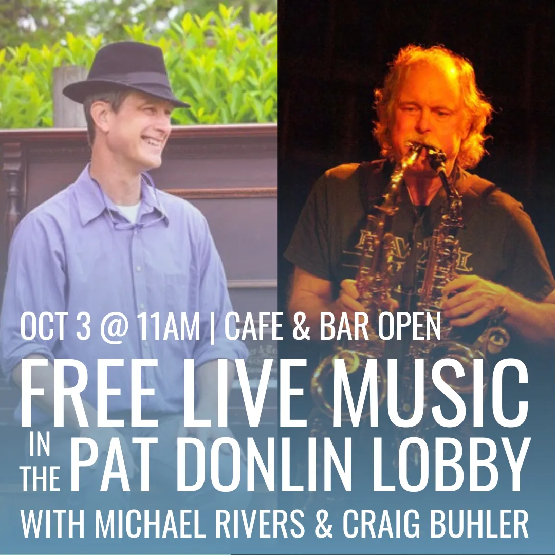 Free Live Music Thursday in the Pat Donlin Lobby: Michael Rivers & Craig Buhler