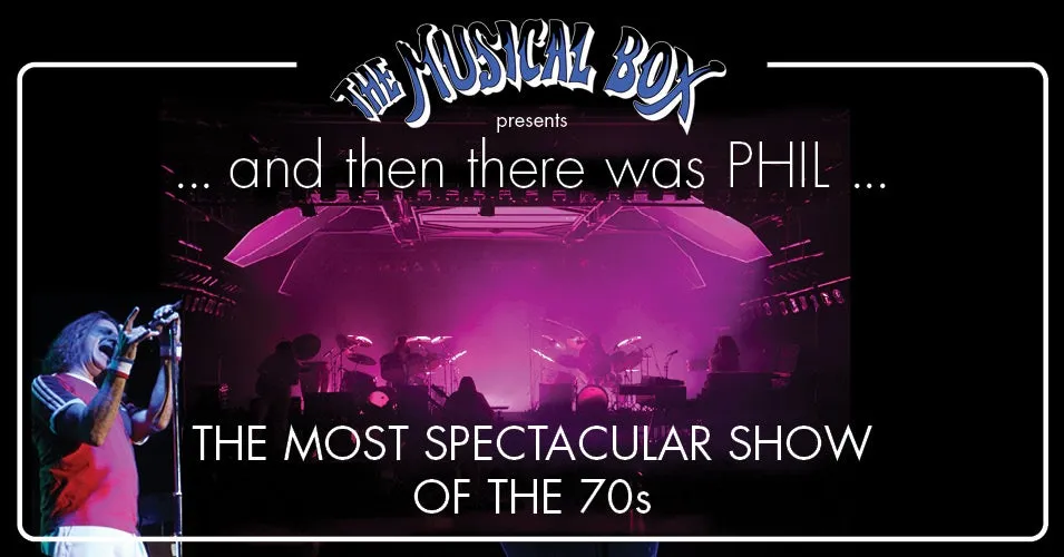 Image THE MUSICAL BOX proudly presents ...AND THEN THERE WAS...PHIL
