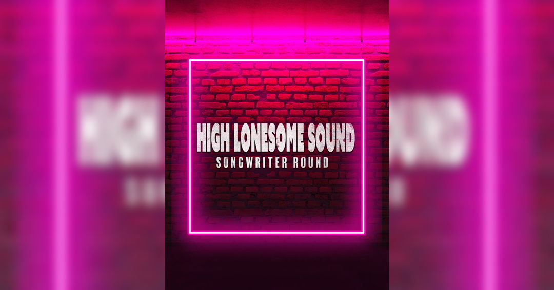 Image High Lonesome Sound: Songwriter Round