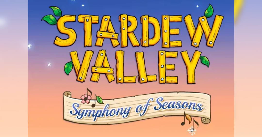 Stardew Valley: Symphony Of Seasons