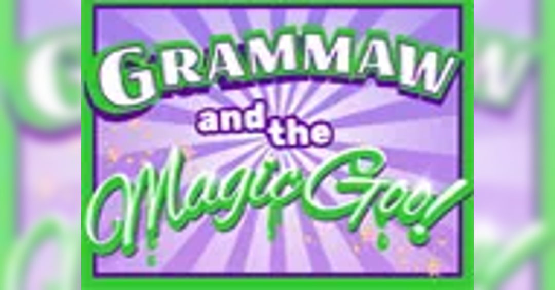 Grammaw and the Magic Goo