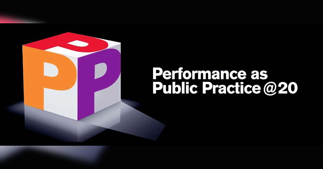 Image PPP @20: Celebrating 20 Years Of Performance As Public Practice