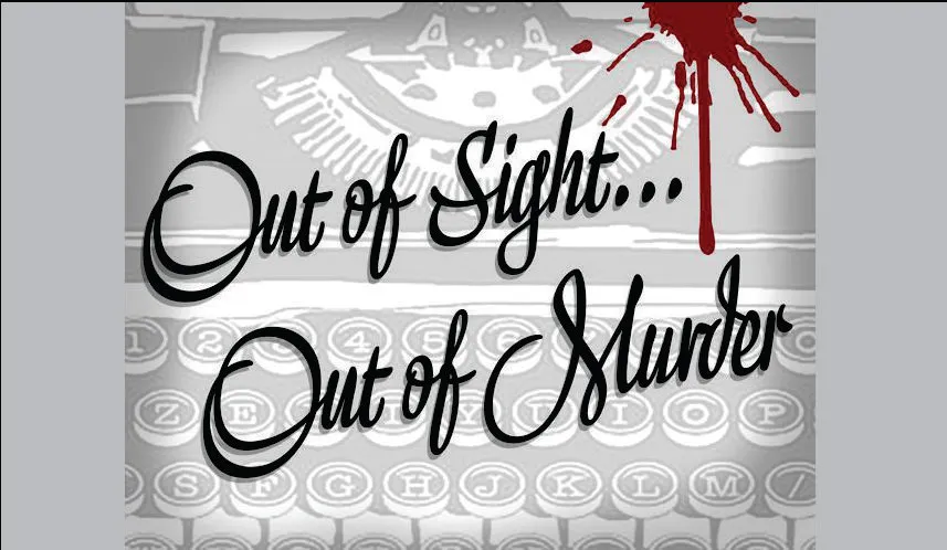 Out of Sight…Out of Murder
