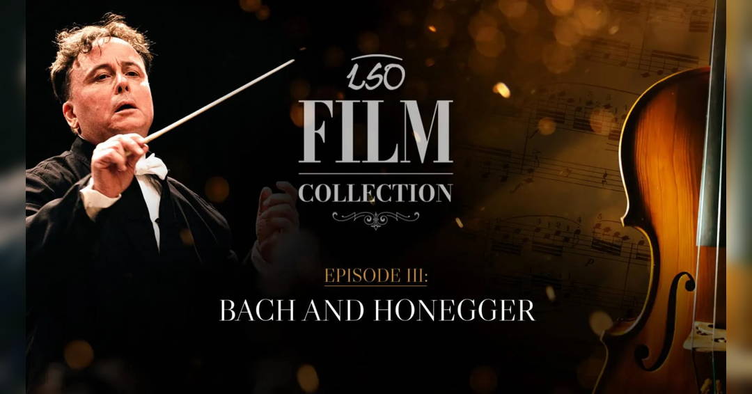 LSO Film Collection: Bach and Honegger