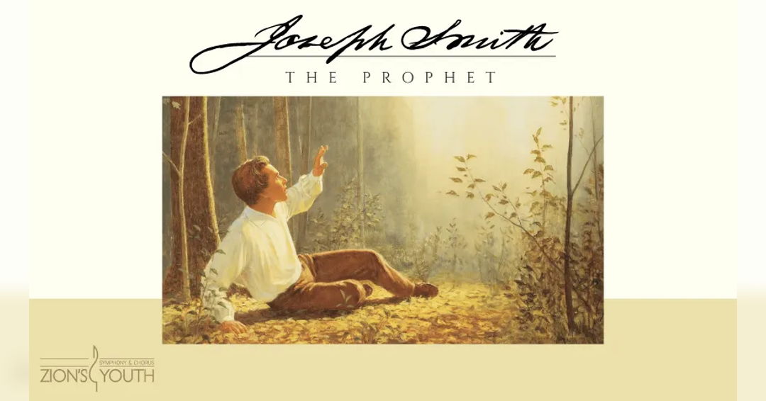 Image Zion's Youth Symphony & Chorus present “Joseph Smith the Prophet”