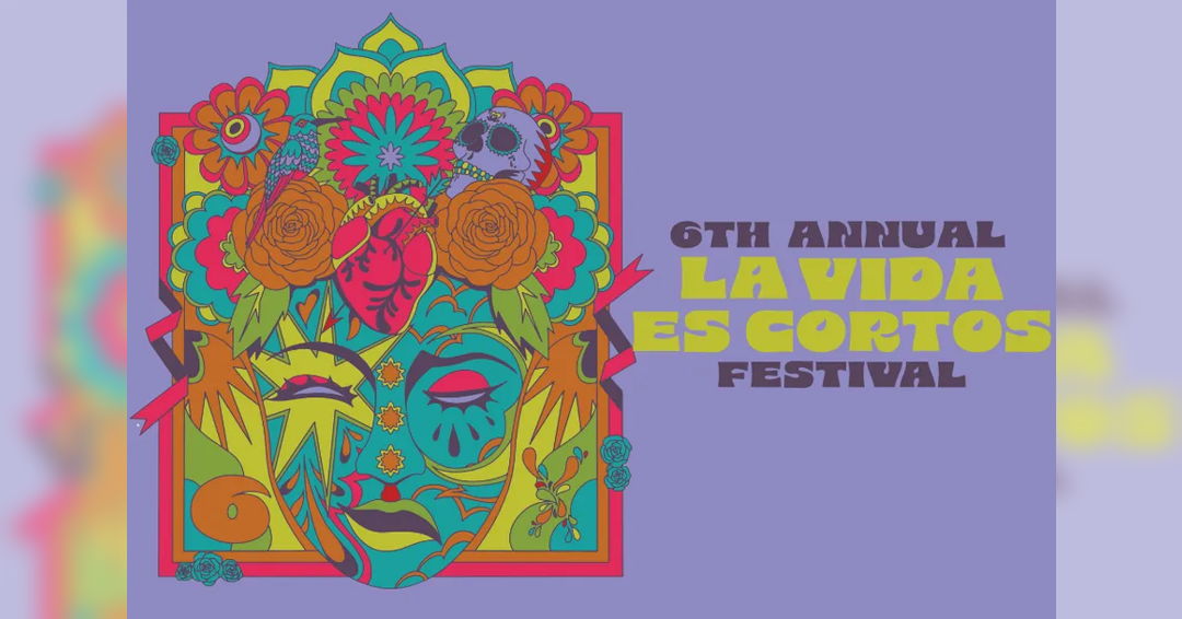 Image 6th Annual La Vida Es Cortos/Life is Shorts Festival