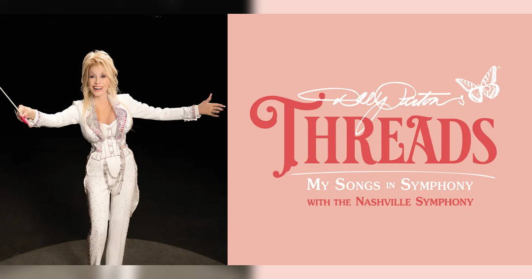 Dolly Parton’s Threads: My Songs in Symphony