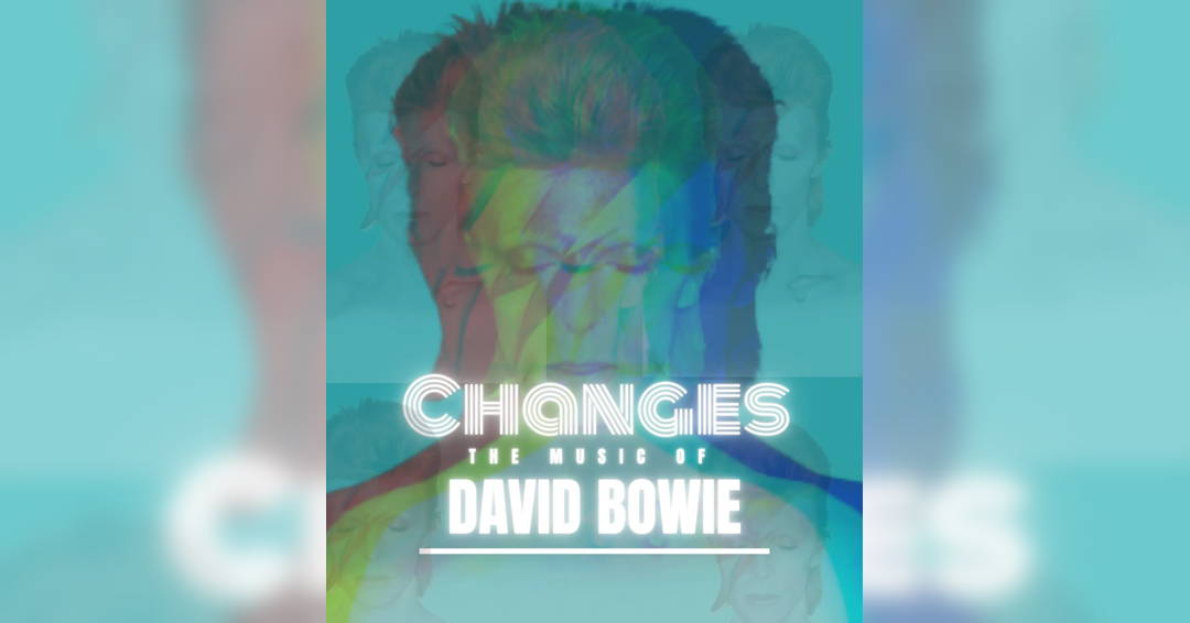 Changes: A Tribute to the Music of David Bowie