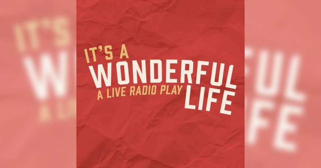 It’s A Wonderful Life: A Live Radio Play