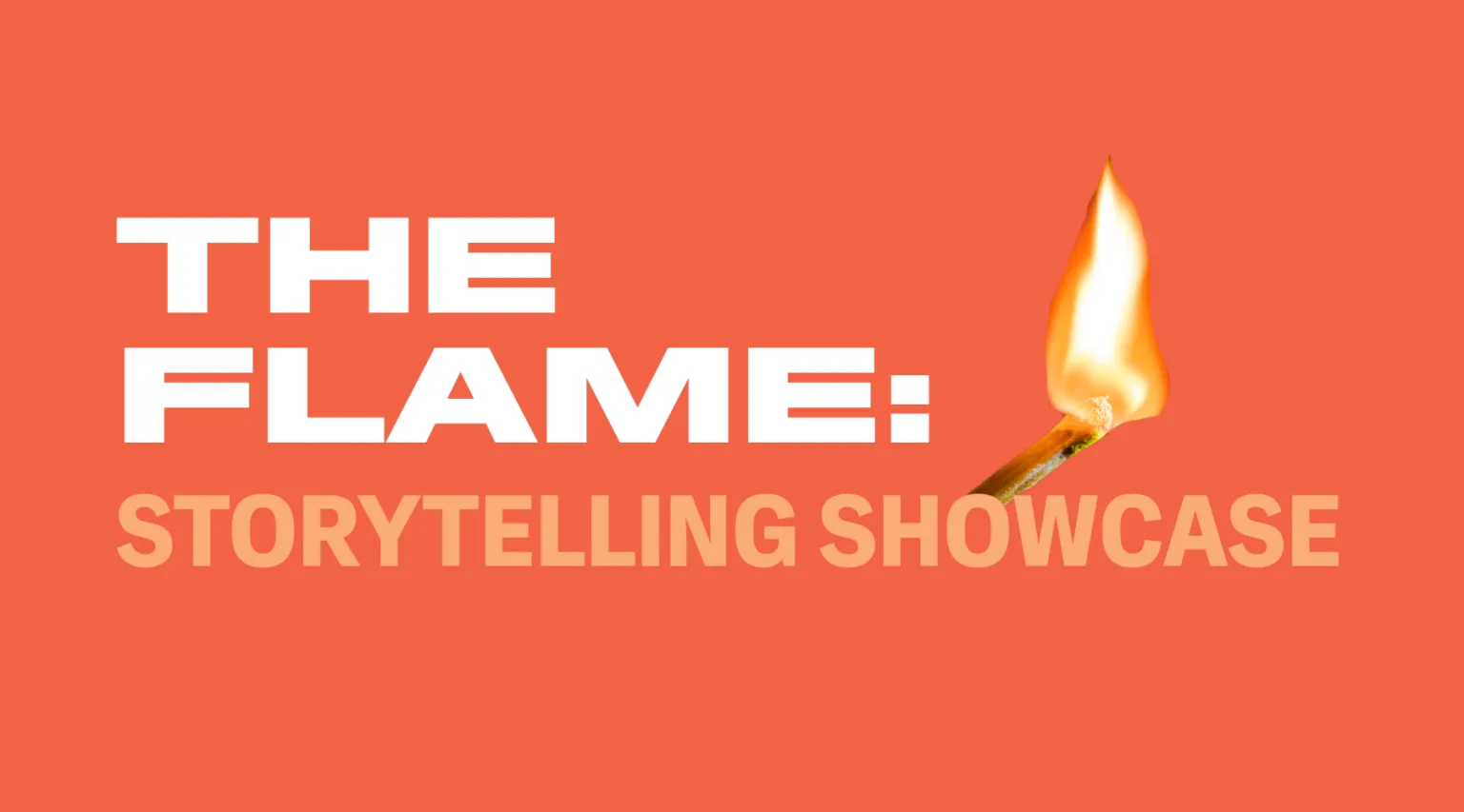 The Flame: Storytelling Showcase
