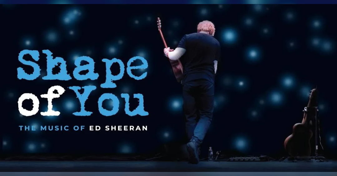 Image Shape Of You - The Music Of Ed Sheeran